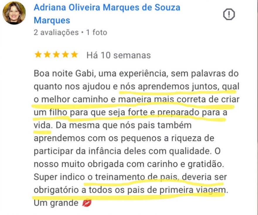 Avaliação de 5 estrelas de Adriana Oliveira Marques no Google: uma experiência sem palavras do quanto nos ajudou. Super indico o treinamento de pais.